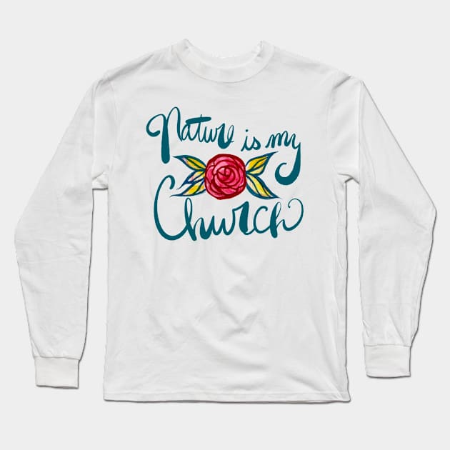 Nature Is My Church Long Sleeve T-Shirt by bubbsnugg